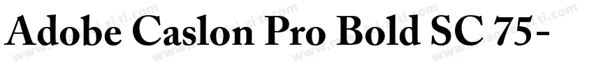 Adobe Caslon Pro Bold SC 75字体转换